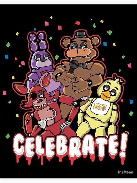 Five Nights At Freddys Celebrate Poster By Fnaftees Redbubble