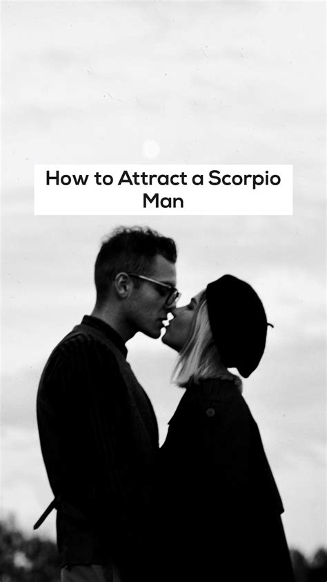 how to attract a scorpio man scorpio men man attraction
