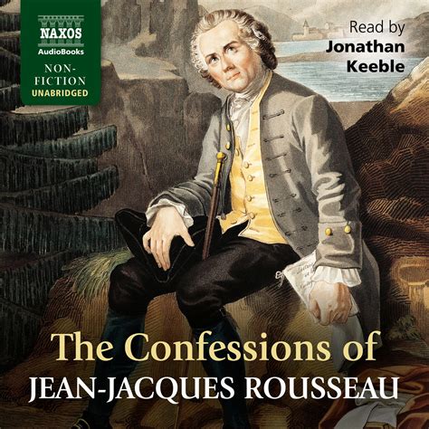 Confessions of Jean-Jacques Rousseau, The (unabridged) - Naxos AudioBooks