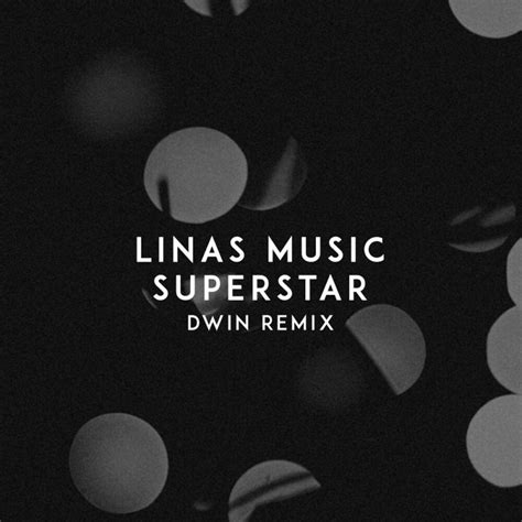 Linas Music Superstar Dwin Remix Remix 2017