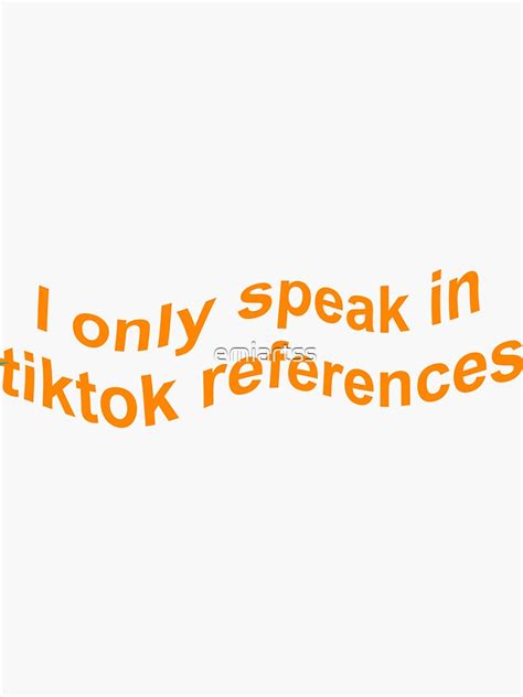 I Only Speak In Tiktok References Wavy Sticker By Emiartss Redbubble
