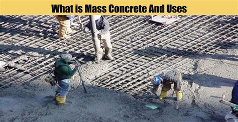 What Is Mass Concrete And Uses Engineering Discoveries