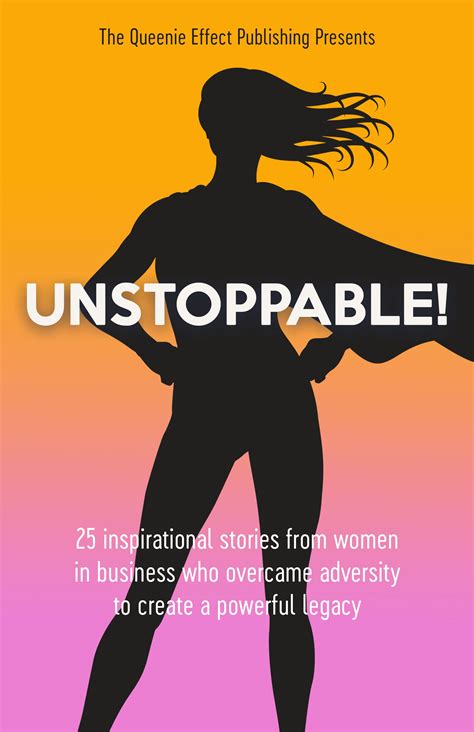 Unstoppable!: 25 Inspirational Stories From Women In Business Who