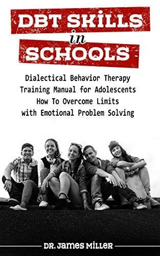 Dbt Skills In Schools Dialectical Behavior Therapy Training Manual For