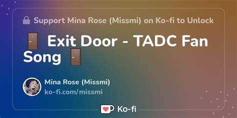 Exit Door Tadc Fan Song Ko Fi Where Creators Get Support From Fans Through Donations