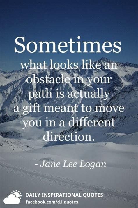 Sometimes What Looks Like An Obstacle In Your Path Is Actually A T
