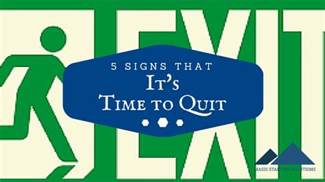 Time To Quit Five Signs To Know For Sure Masis Staffing