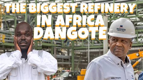 The Biggest Oil Refinery In Africa Dangote 7 Fact About It Youtube