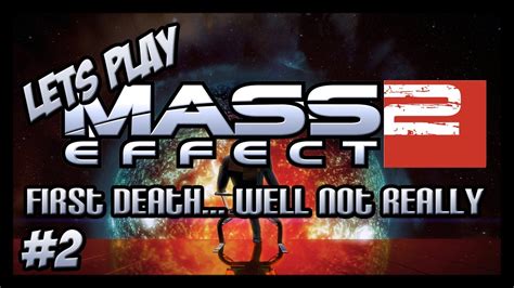 Lets Play Mass Effect 2 Ep 2 A First Death Well Not Really Youtube