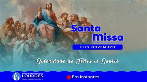 Solenidade De Todos Os Santos 07112021 Youtube