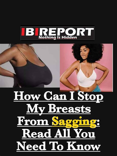 How Can I Stop My Breasts From Sagging Read All You Need To Know Ibi