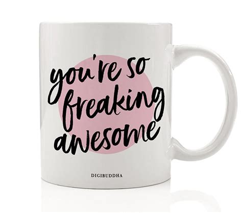 Youre So Freaking Awesome Mug T For Women Digibuddha