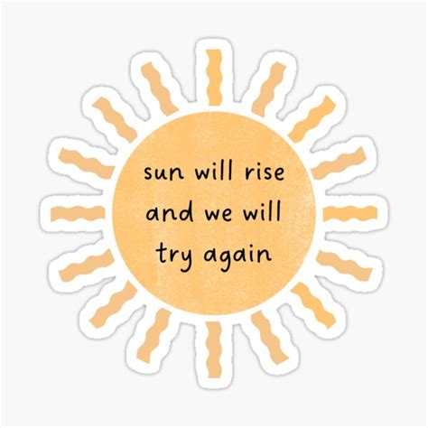 Sun Will Rise And We Will Try Again Sticker For Sale By Natashaamr