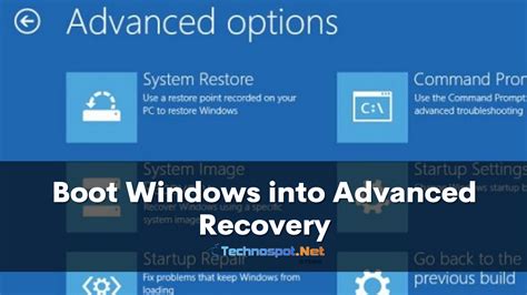 Boot Windows Into Advanced Startup Options Or Advanced Recovery