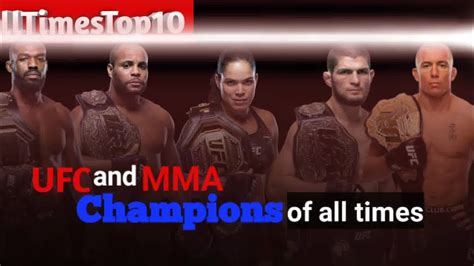 Top 10 Ufc And Mma Champions Of All Time Ufc Mma Youtube