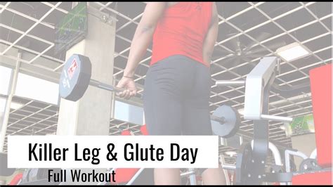 Killer Leg And Glute Day Full Workout Youtube