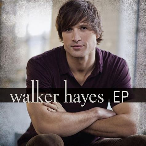 Walker Hayes Walker Hayes Ep Lyrics And Tracklist Genius