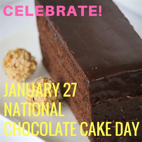 National chocolate cake day celebrates the cake more people favor. National Chocolate Cake Day || January 27 | National ...