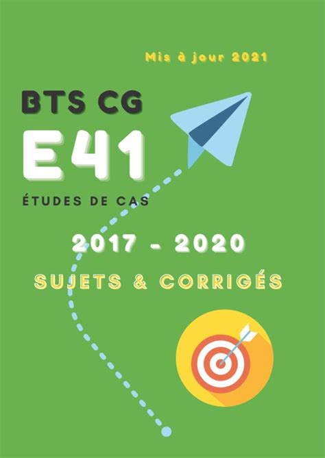 Buy Études De Cas E41 Sujets And Corrigés Bts Cg 2017 2020 Mis à