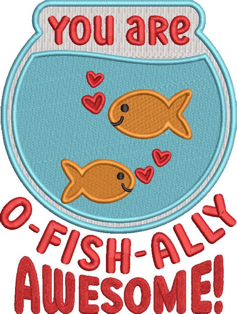 You Are O Fish Ally Awesome Valentines Day Love Filled Machine Embroi