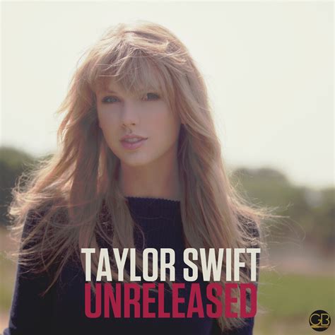 Taylor Swift Unreleased Artist And World Artist News