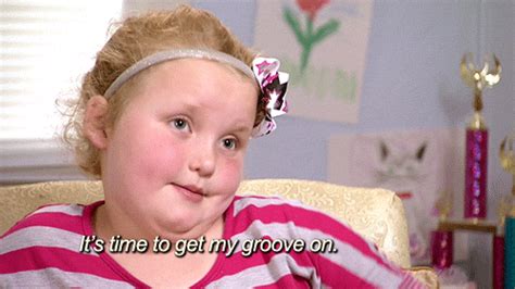 Honey Boo Boo Its Time To Get My Groove On  Find And Share On Giphy