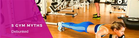 5 Gym Myths Debunked Optimal Fitness