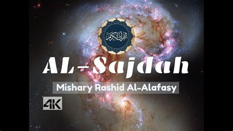 Mishary Rashid Al Alafasy Surah Al Sajdah With English 4k Ultra Hd