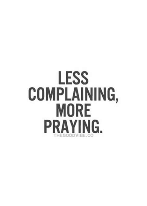 Less Complaining More Praying Less Whine More Alhumdulillah