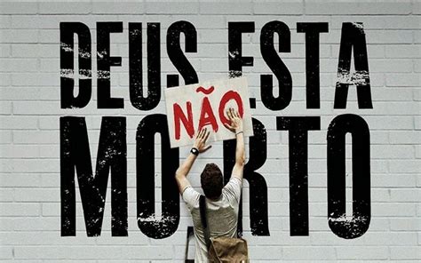 Deus Não Está Morto é lançado hoje nos cinemas brasileiros Comunhão