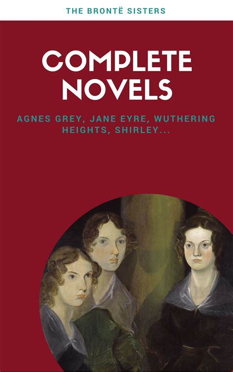 Brontë Sisters Complete Novels Lecture Club Classics Charlotte Brontë Emily Brontë Anne