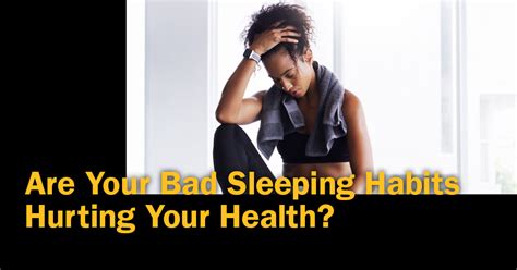 Are Your Bad Sleeping Habits Hurting Your Health Issa