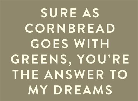 Sure As Cornbread Goes With Greens Youre The Answer To My Dreams