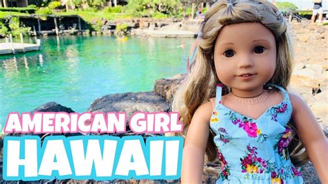 American Girl Doll Hawaii Trip Youtube