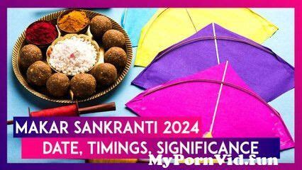 Makar Sankranti 2024 Date Timings Significance Of The Harvest