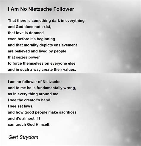 I Am No Nietzsche Follower Poem By Gert Strydom Poem Hunter
