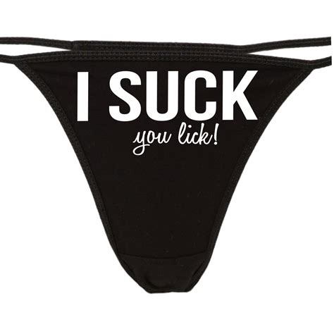 i suck you lick flirty thong for show your slutty side choice of colors great bachelorette