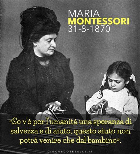 144 Anni Dalla Nascita Di Maria Montessori Citazioni Montessori