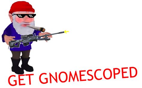Get Gnomescoped Youve Been Gnomed Know Your Meme