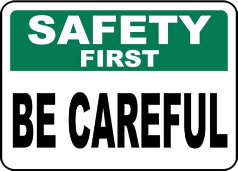 Safety First Be Careful Sign Get 10 Off Now