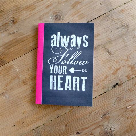 Always Follow Your Heart A6 Notebook By The Strawberry