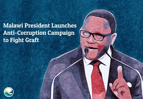 Unishka Malawi President Launches Anti Corruption Campaign To Fight Graft