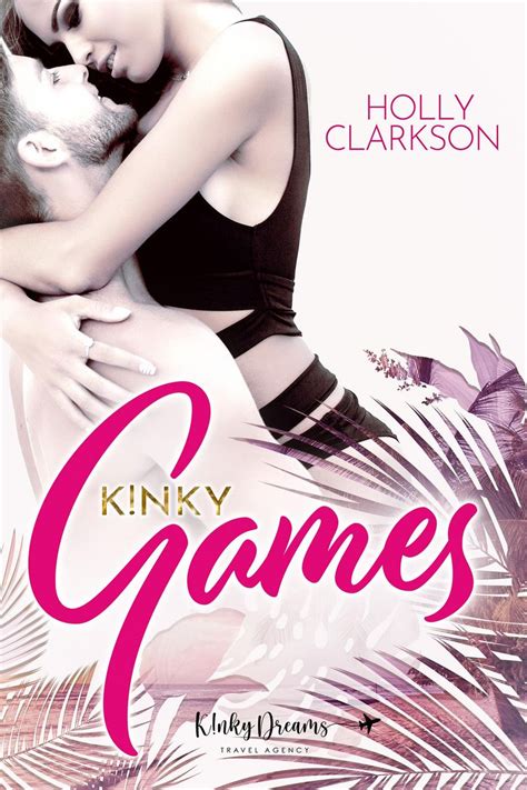 Kinky Games Von Holly Clarkson Ebook