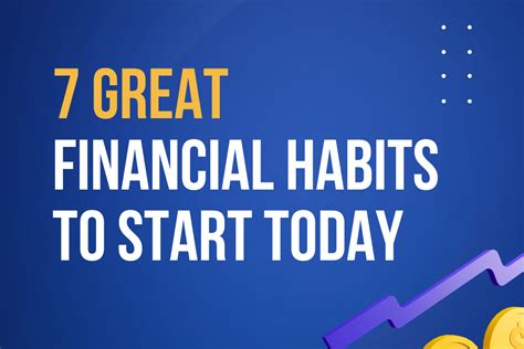 7 Great Financial Habits To Start Today Blog