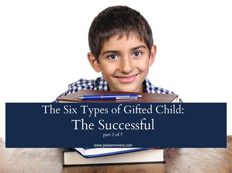 The Six Types Of Ted Child The Successful Jade Rivera Ted