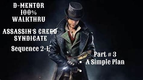 Assassin S Creed Syndicate Walkthrough Sequence A Simple Plan