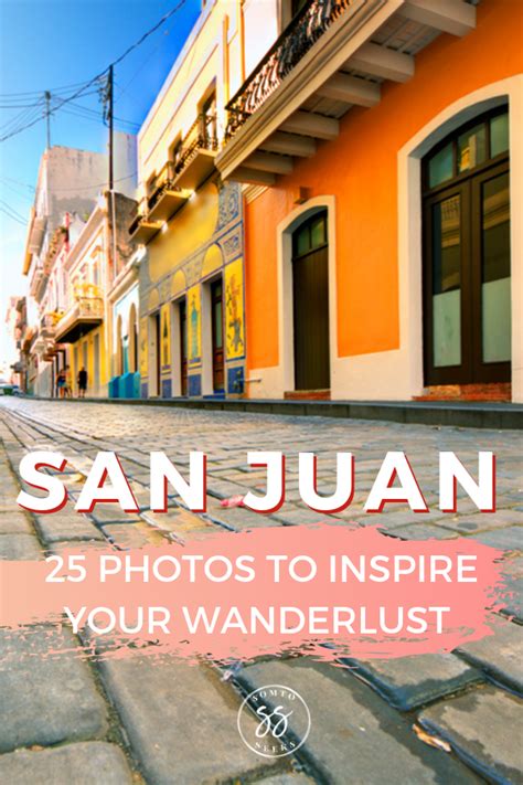 Check Out 25 Photos Of San Juan Puerto Rico To Inspire Your Wanderlust San Juan Is A Top