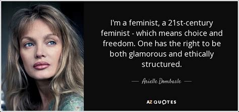Arielle Dombasle Quote Im A Feminist A 21st Century Feminist Which
