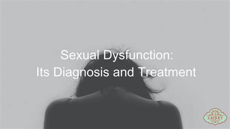sexual dysfunction its diagnosis and treatment embry women s health