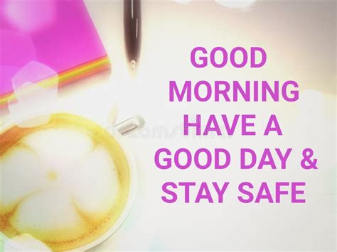 Short Message Saying Good Morning Have A Good Day And Stay Safe On